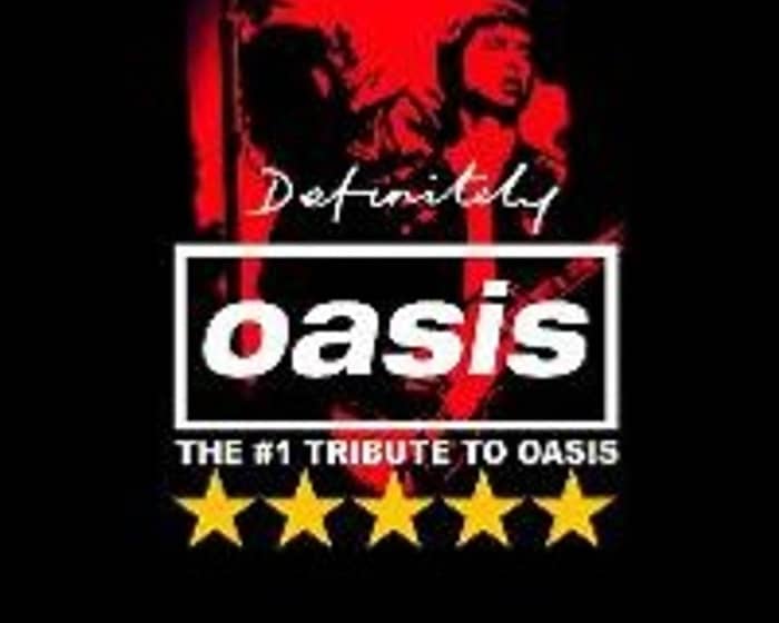 Definitely Oasis tickets