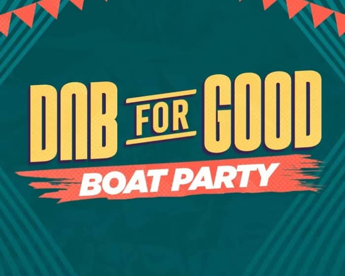 DnB For Good BOAT PARTY Ft London Elektricity, Katalyst tickets