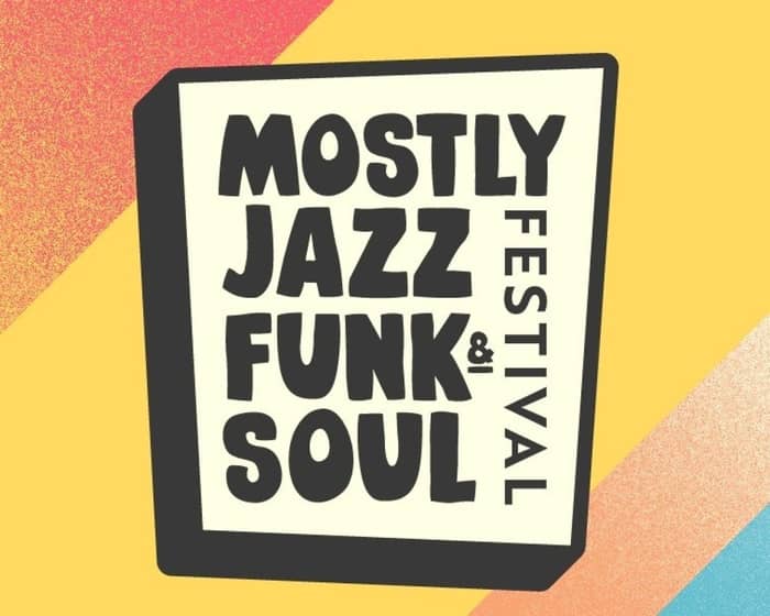 Mostly Jazz Funk and Soul Festival 2025 tickets