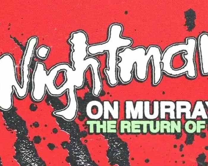 A Nightmare on Murray St: The Return of Gilks tickets