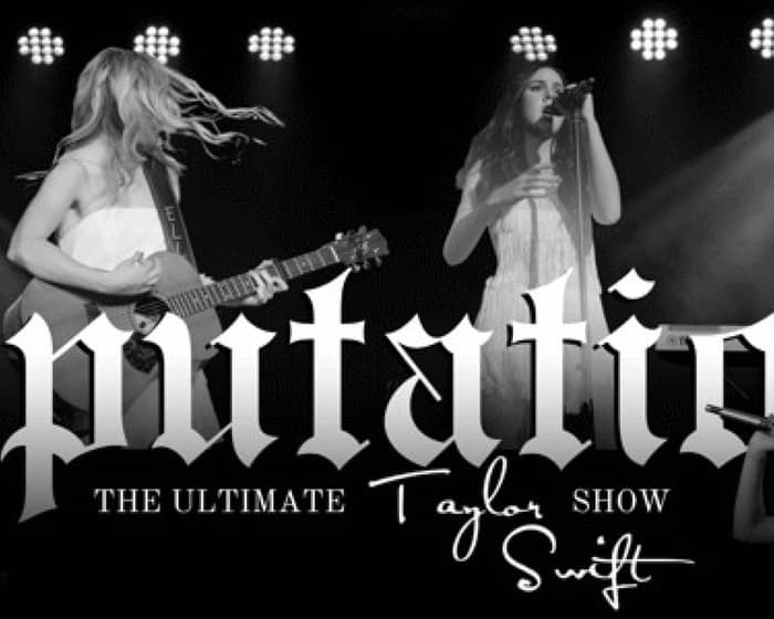 Reputation: The Ultimate Taylor Swift Show tickets