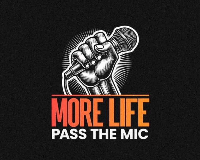 More Life - Pass the Mic: Stephen Lawrence 50th Birthday Celebration tickets