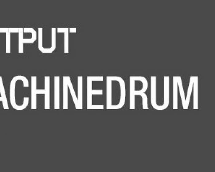 Machinedrum at Output and Bembe presents: Kai Alce/ Carlos Mena in The Panther Room tickets