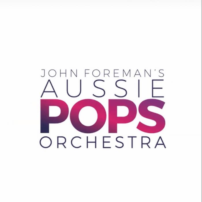 John Foreman's Aussie Pops Orchestra events