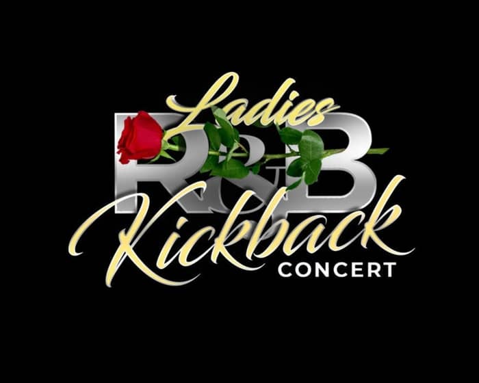 Ladies R&B Kickback Concert tickets