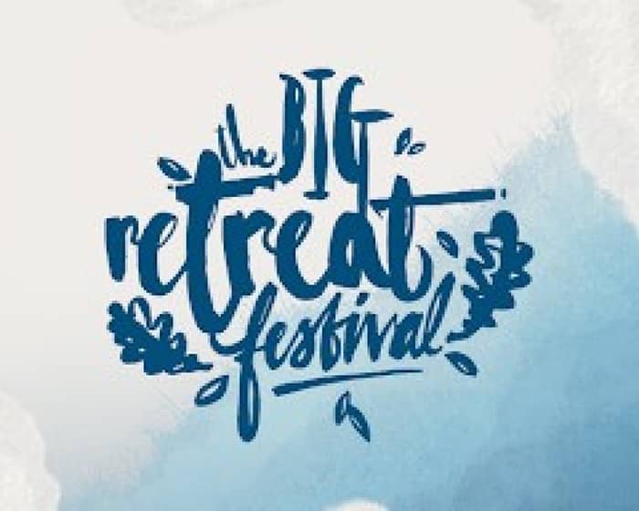 The Big Retreat Festival 2025 tickets