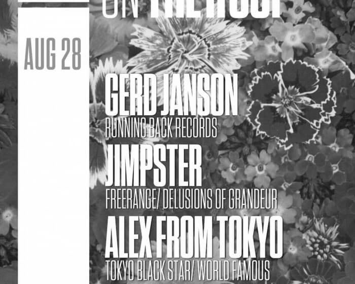 Sundays on The Roof - Gerd Janson/ Jimpster/ Alex From Tokyo tickets
