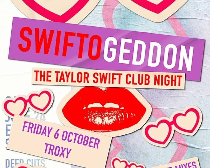 Swiftogeddon - The Taylor Swift Club Night tickets