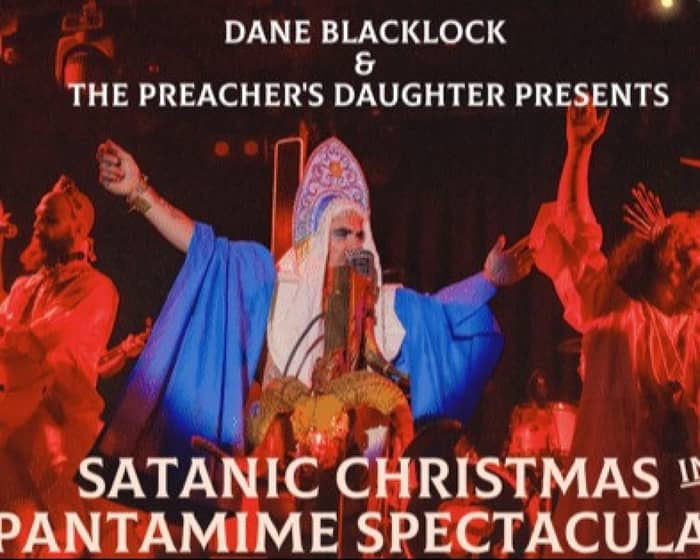 Christmas in July Satanic Pantomime - Dane Blacklock & The Preacher's Daughter tickets