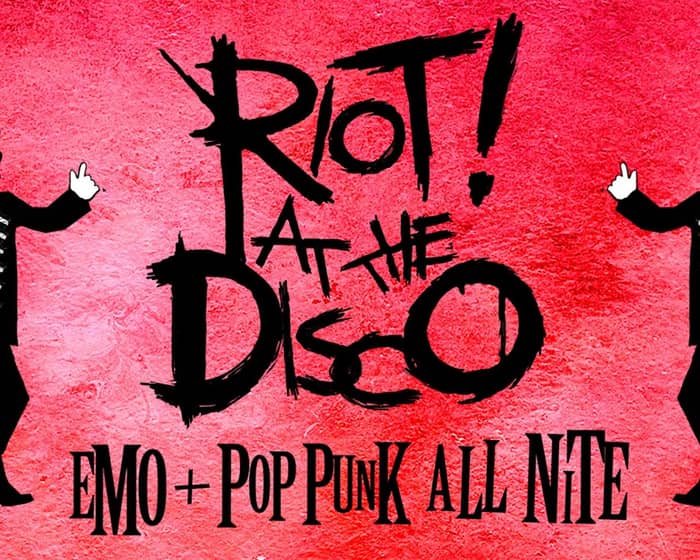Riot! at the Disco: Emo + Pop Punk Nite tickets