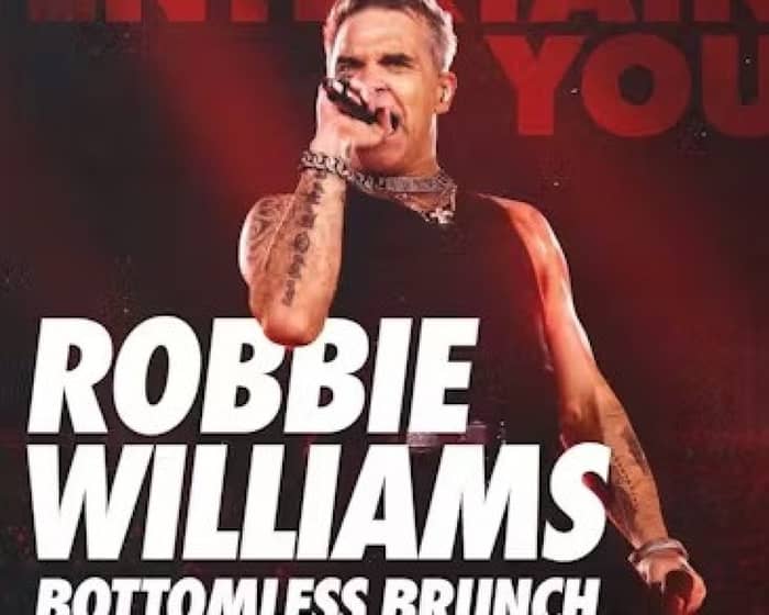 Robbie Williams Bottomless Brunch tickets