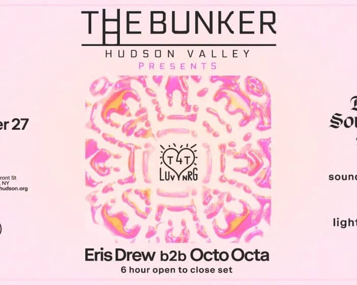 The Bunker Hudson Valley with T4T: Eris Drew b2b Octo Octa tickets