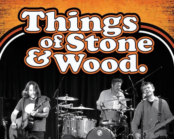 Things of Stone and Wood tickets