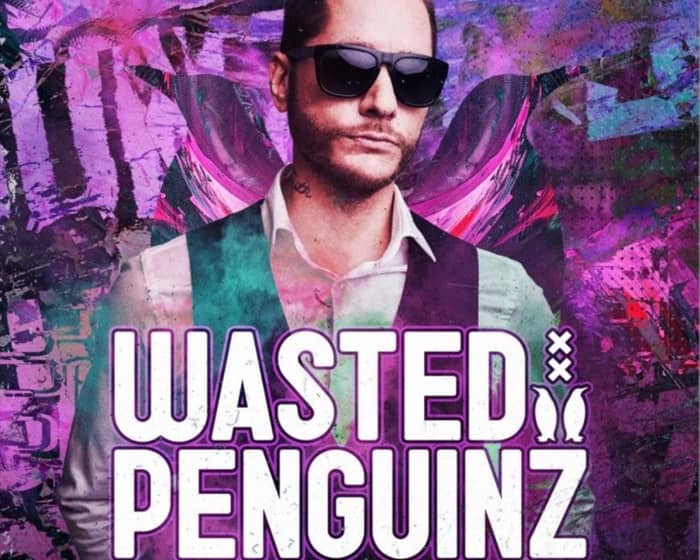 Wasted Penguinz tickets