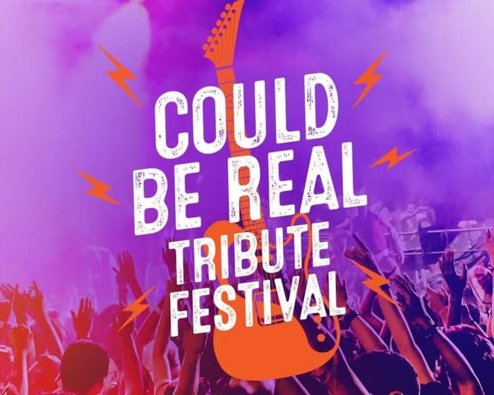 Could Be Real Tribute Festival tickets