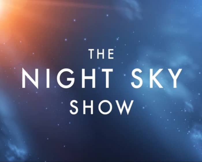 The Night Sky Show tickets