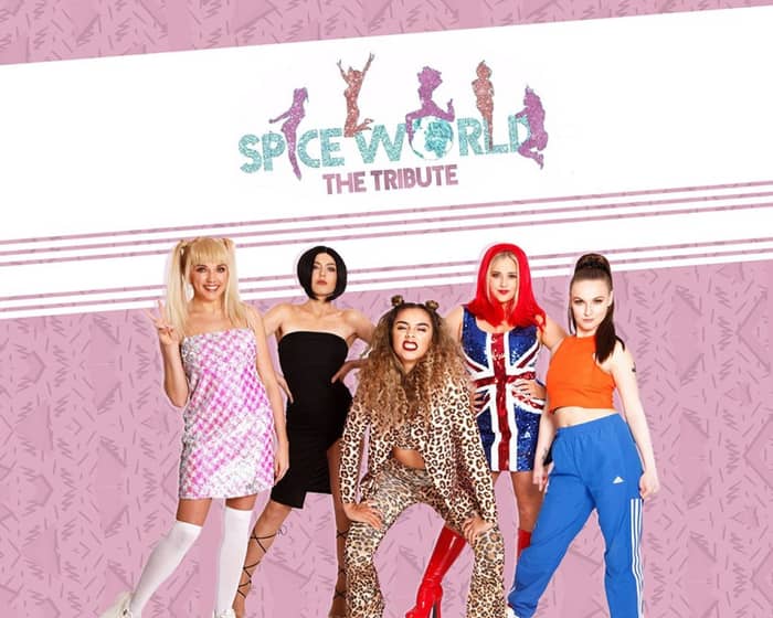 Spice World Tribute & The Power of She tickets