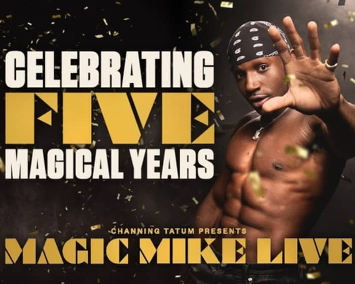 Magic Mike Live tickets