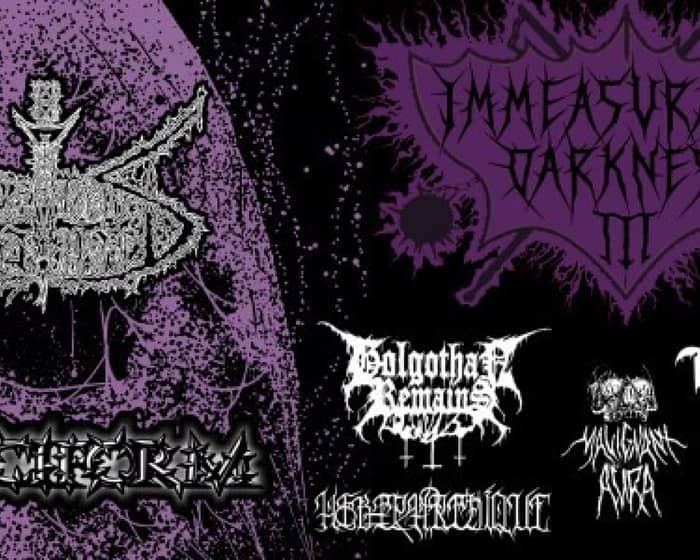 IMMEASURABLE DARKNESS III tickets