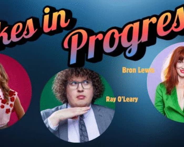 Jokes In Progress | Melanie Bracewell & friends tickets