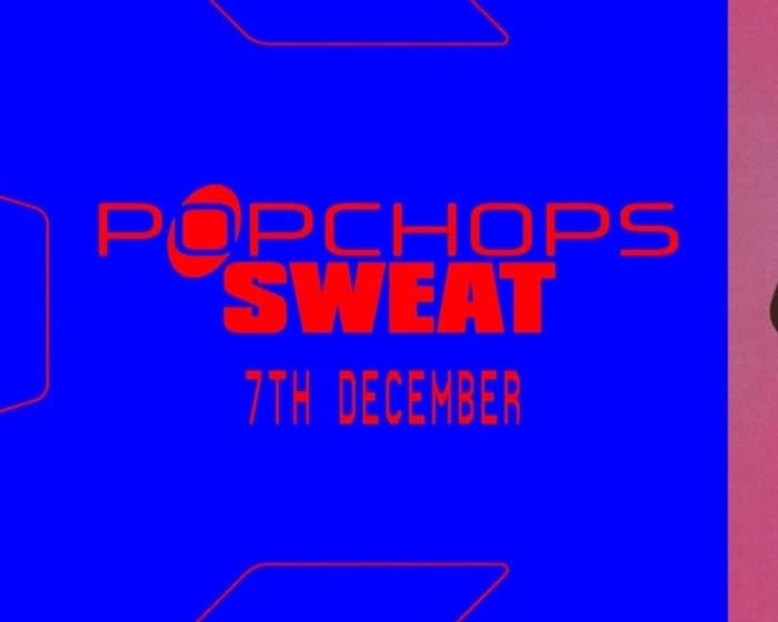 POPCHOPS - SWEAT - A Cult Classic Queer Pop tickets