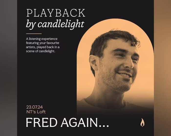 Playback: Fred Again... [A Candlelight, Listening Session] tickets