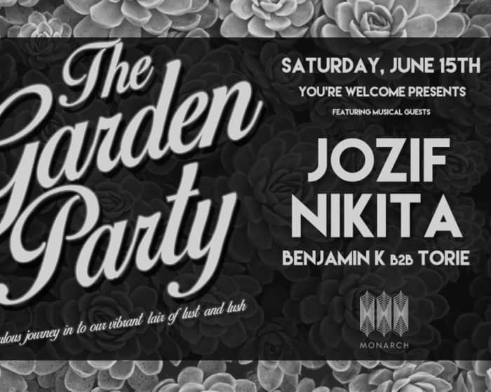 The Garden Party with jozif // Nikita // Benjamin K b2b Torie tickets