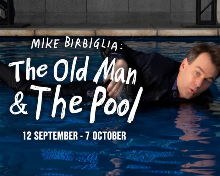Mike Birbiglia: the Old Man & the Pool tickets