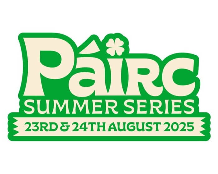 Páirc Summer Series 2025 tickets