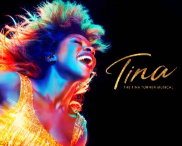 TINA – The Tina Turner Musical tickets