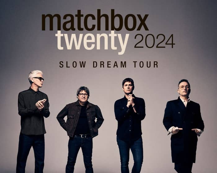 Matchbox Twenty - Slow Dream Tour tickets