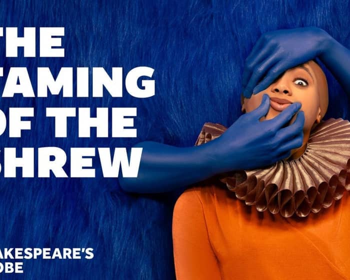 The Taming of the Shrew - Shakespeare's Globe tickets