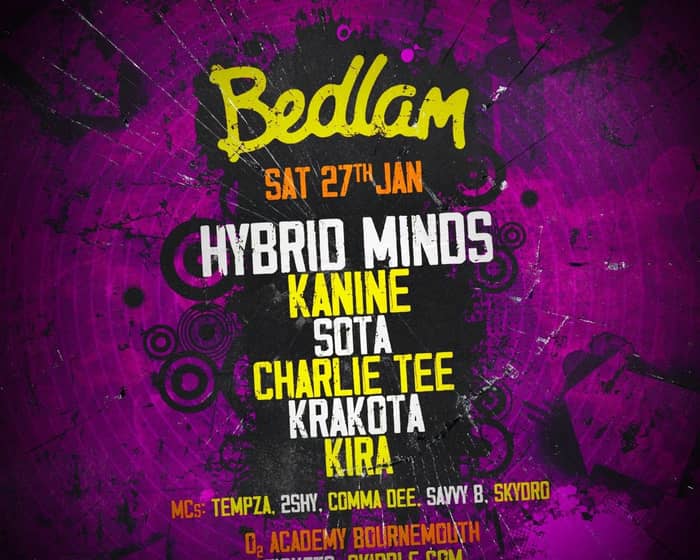 Bedlam feat Hybrid Minds, Kanine, Sota & More tickets