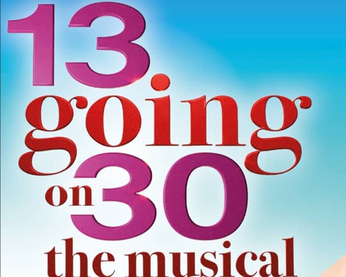 13 Going on 30 The Musical tickets