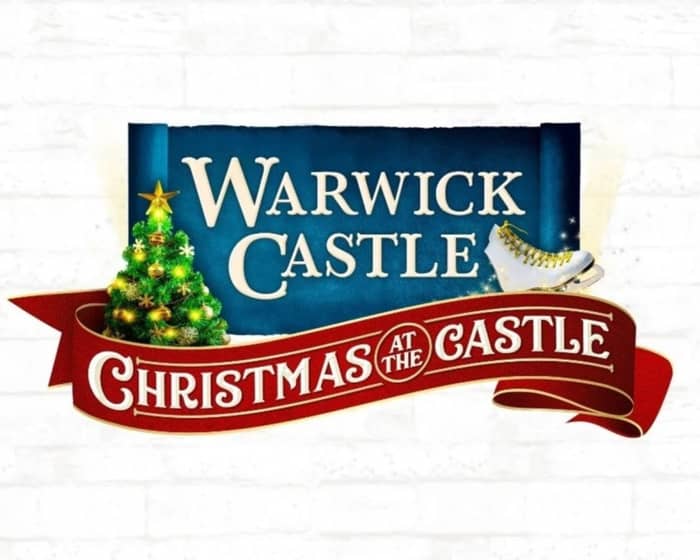 Warwick Castle Christmas tickets