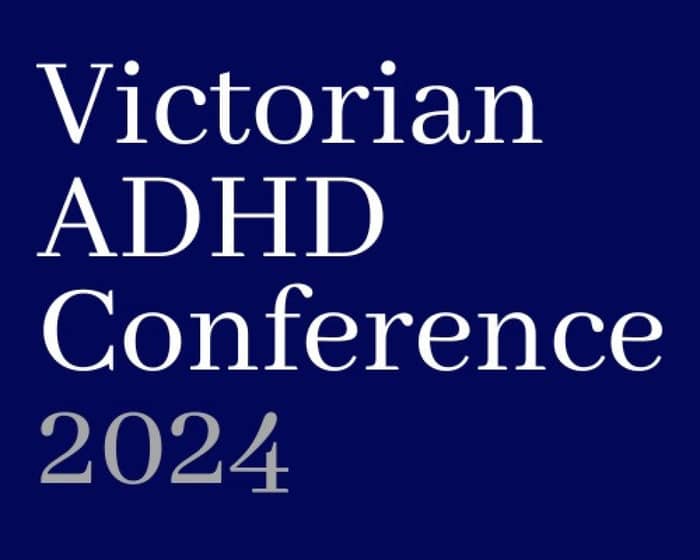 Victorian ADHD Conference 2024 tickets