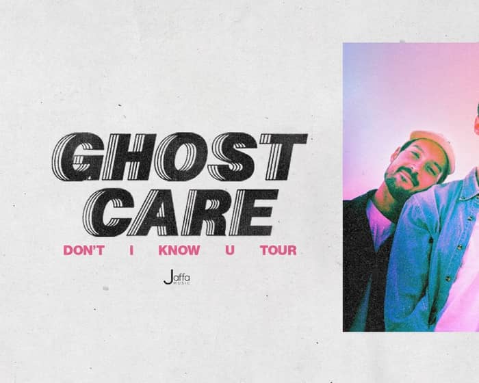 Ghost Care tickets