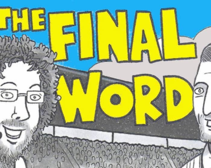 The Final Word Podcast tickets