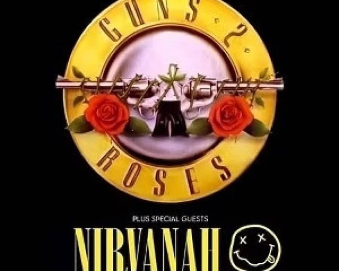 Guns 2 Roses & Nirvanah tickets