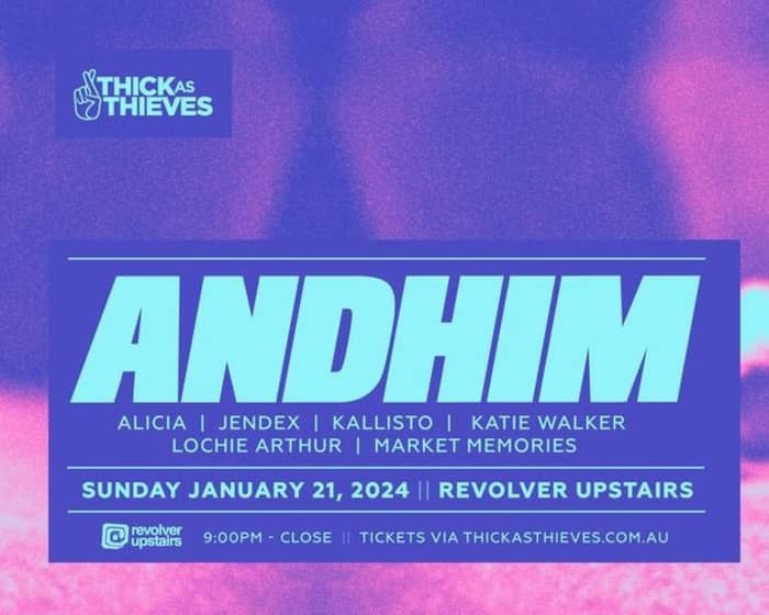 Thick as Thieves feat Andhim tickets