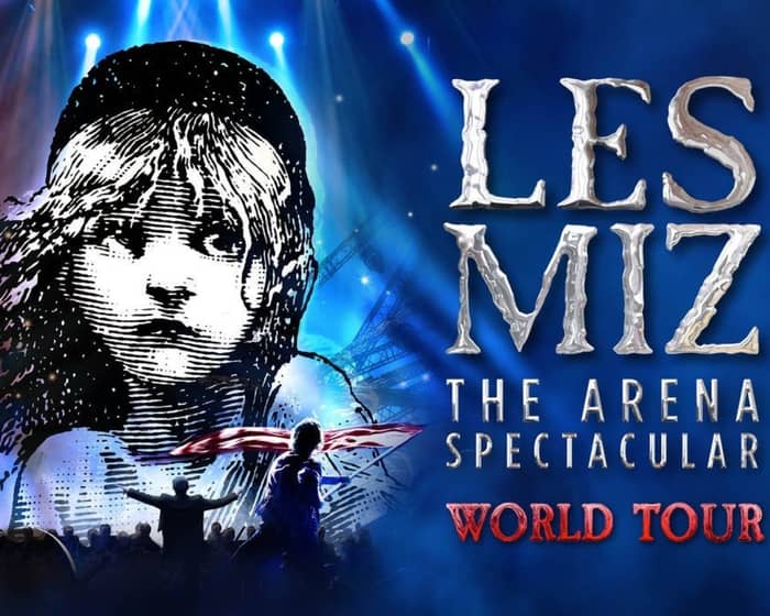 Les Miserables: The Arena Spectacular tickets