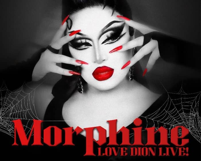 Morphine Love Dion tickets