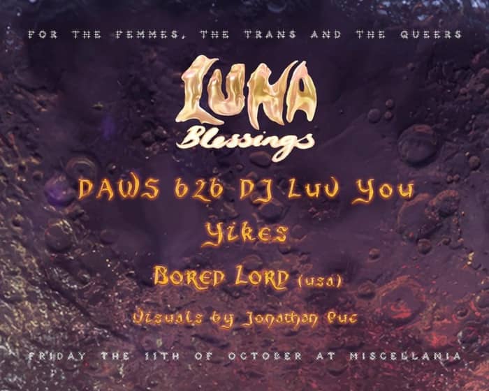 Luna #22 with DAWS b2b DJ Luv You, Yikes & Bored Lord tickets