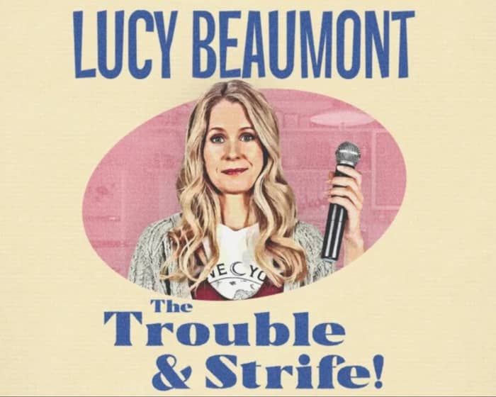 Lucy Beaumont tickets