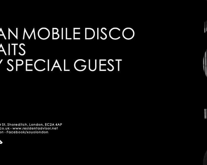 Simian Mobile Disco + B.Traits + Very Special Guest tickets