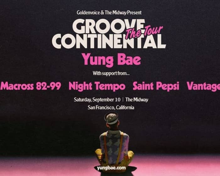 Yung Bae - Groove Continental: The Tour tickets