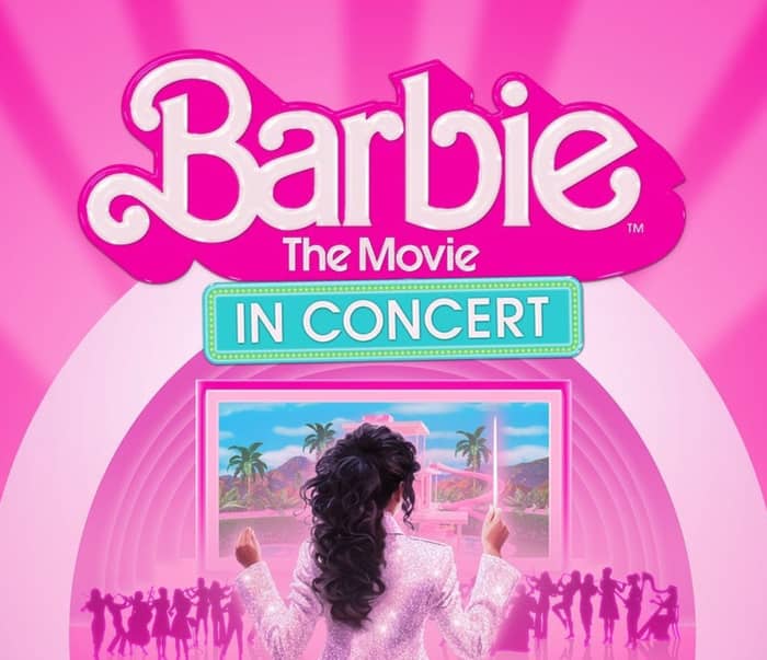 Barbie The Movie: In Concert™ events