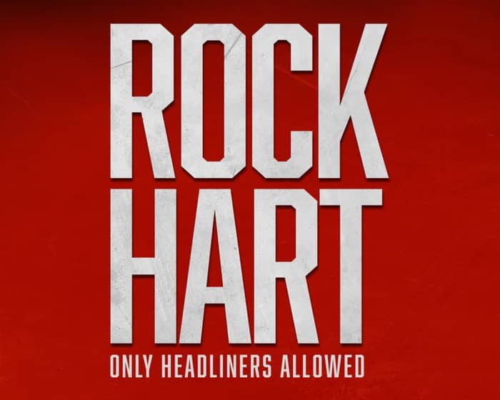 Rock Hart: Only Headliners Allowed tickets