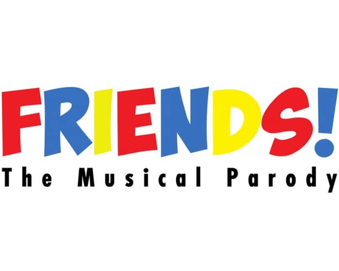 Friends! The Musical Parody (New York) tickets
