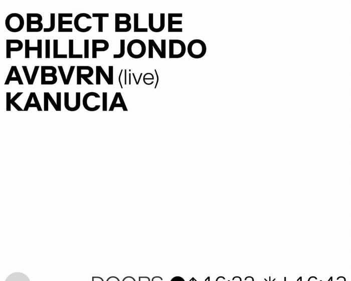 Object Blue, Phillip Jondo, Avbvrn (Live), Kanucia tickets